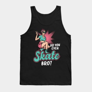 Do You Even Skate, Bro - Roller Skating - Skater Tank Top